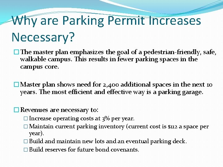 Why are Parking Permit Increases Necessary? �The master plan emphasizes the goal of a Why are Parking Permit Increases Necessary? �The master plan emphasizes the goal of a