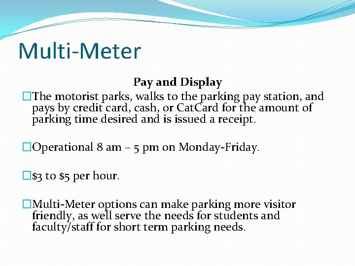 Multi-Meter Pay and Display �The motorist parks, walks to the parking pay station, and Multi-Meter Pay and Display �The motorist parks, walks to the parking pay station, and