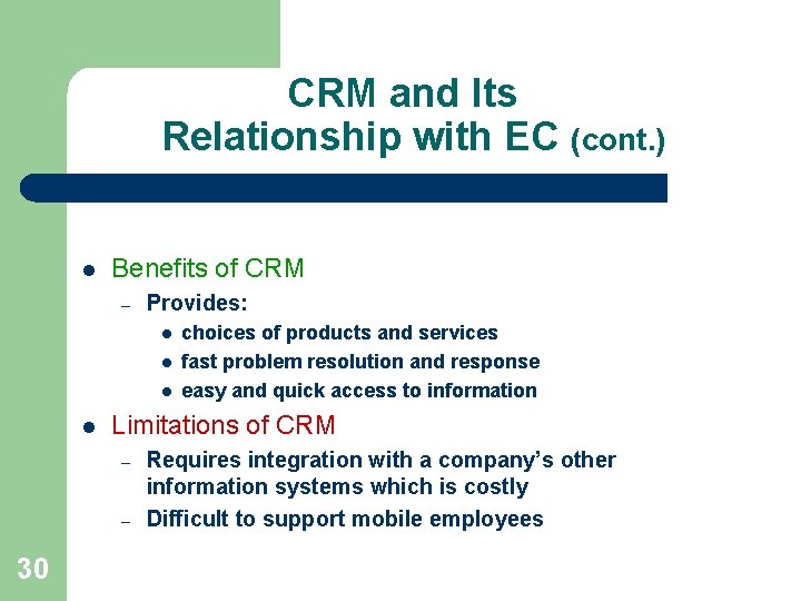 CRM and Its Relationship with EC (cont. ) l Benefits of CRM – Provides: