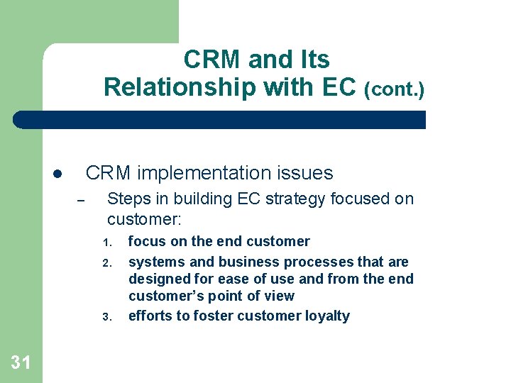 CRM and Its Relationship with EC (cont. ) CRM implementation issues l – Steps