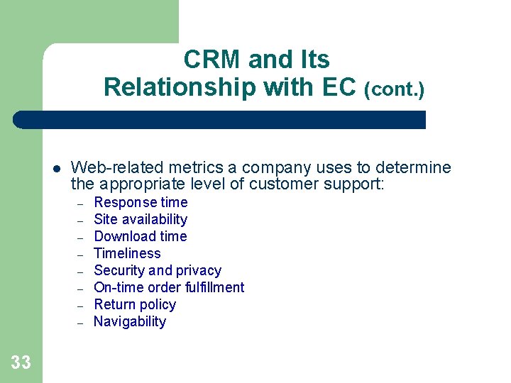 CRM and Its Relationship with EC (cont. ) l Web-related metrics a company uses