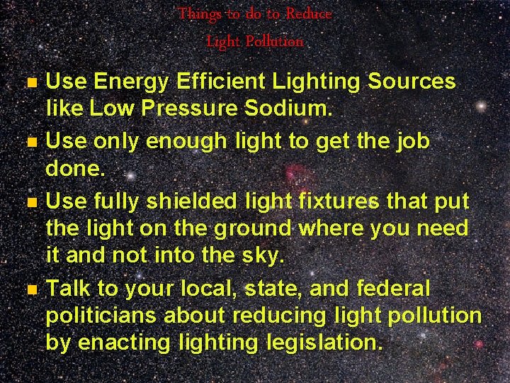 Things to do to Reduce Light Pollution Use Energy Efficient Lighting Sources like Low