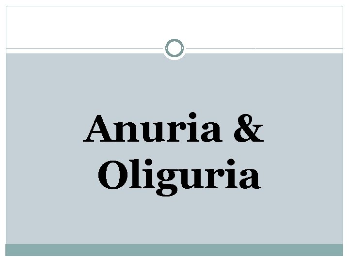 Anuria & Oliguria 