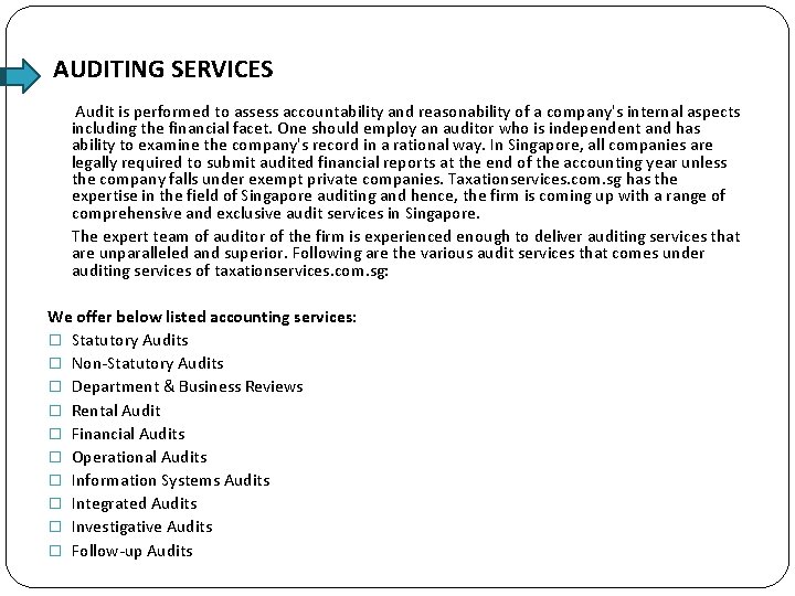 AUDITING SERVICES Audit is performed to assess accountability and reasonability of a company's internal