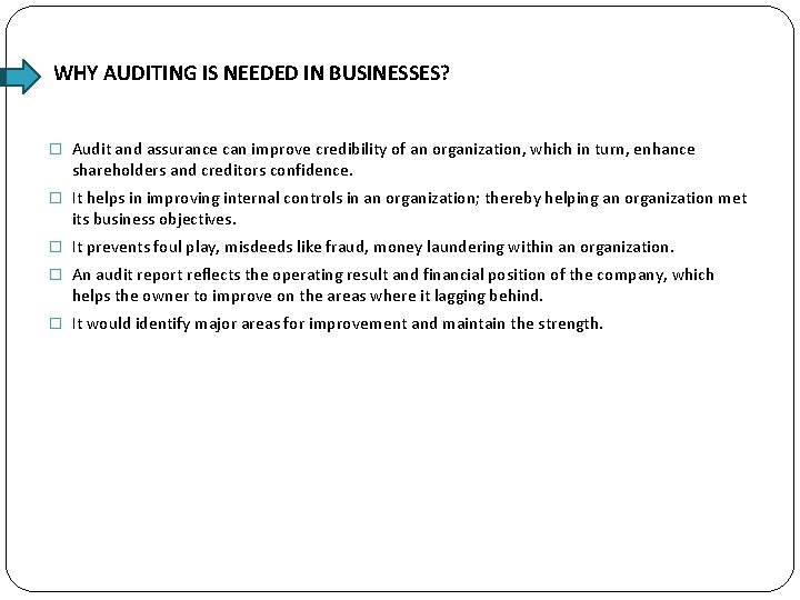 WHY AUDITING IS NEEDED IN BUSINESSES? � Audit and assurance can improve credibility of