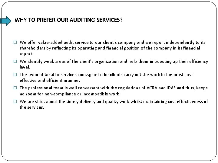 WHY TO PREFER OUR AUDITING SERVICES? � We offer value-added audit service to our