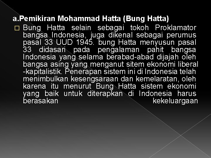 a. Pemikiran Mohammad Hatta (Bung Hatta) � Bung Hatta selain sebagai tokoh Proklamator bangsa