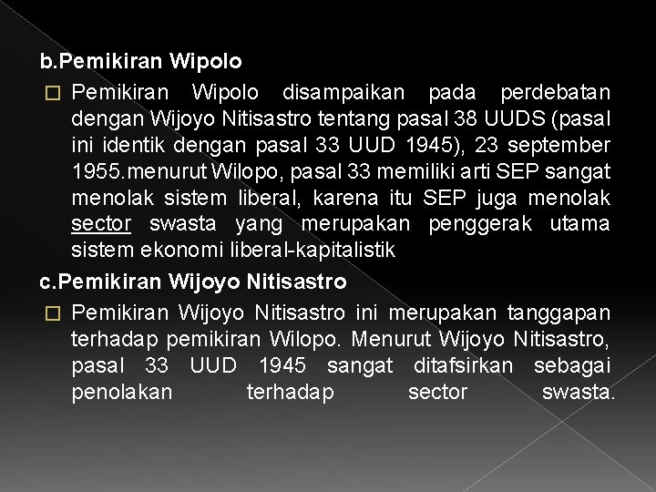 b. Pemikiran Wipolo � Pemikiran Wipolo disampaikan pada perdebatan dengan Wijoyo Nitisastro tentang pasal