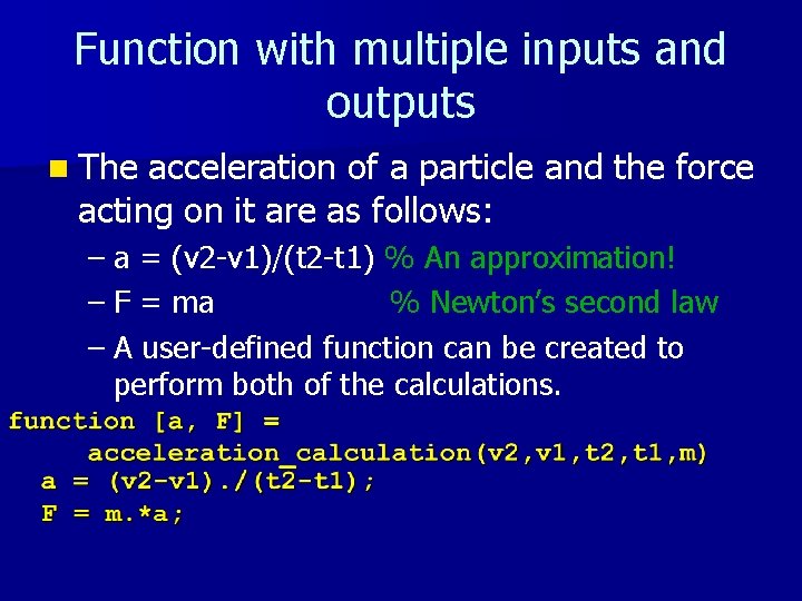 Function with multiple inputs and outputs n The acceleration of a particle and the
