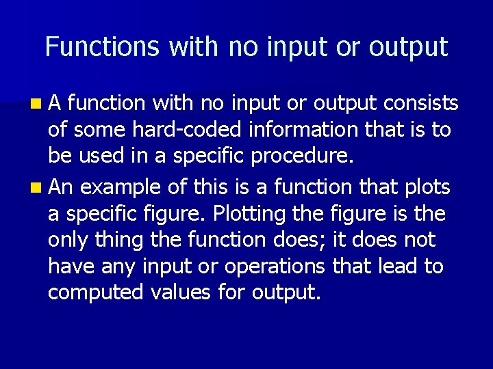 Functions with no input or output n. A function with no input or output