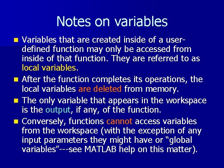 Notes on variables n n Variables that are created inside of a userdefined function