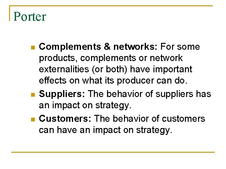 Porter n n n Complements & networks: For some products, complements or network externalities