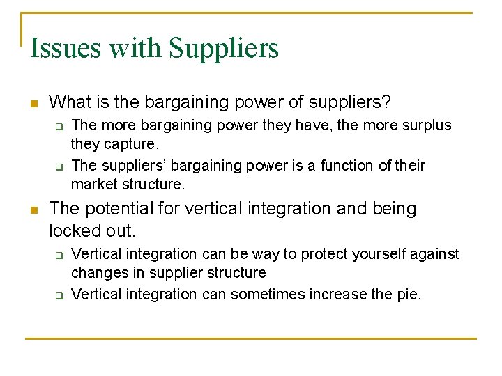 Issues with Suppliers n What is the bargaining power of suppliers? q q n