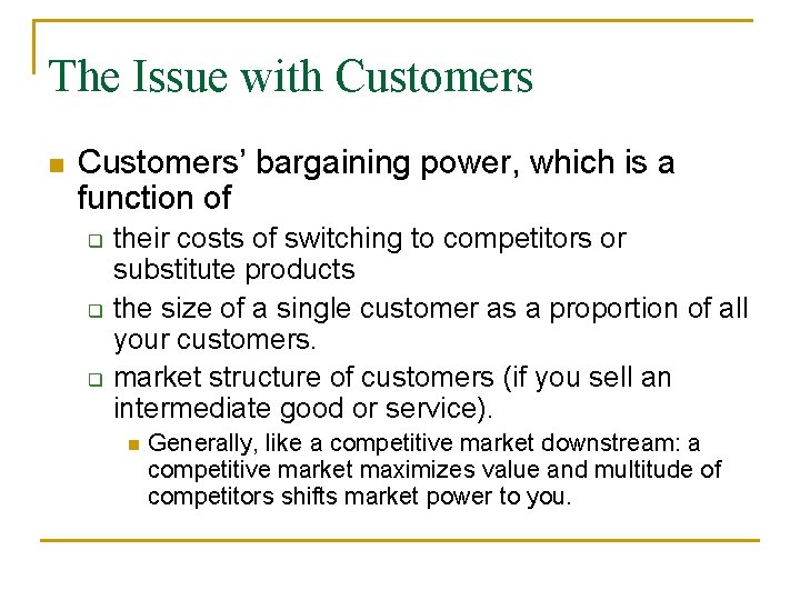 The Issue with Customers n Customers’ bargaining power, which is a function of q