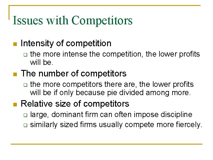Issues with Competitors n Intensity of competition q n The number of competitors q