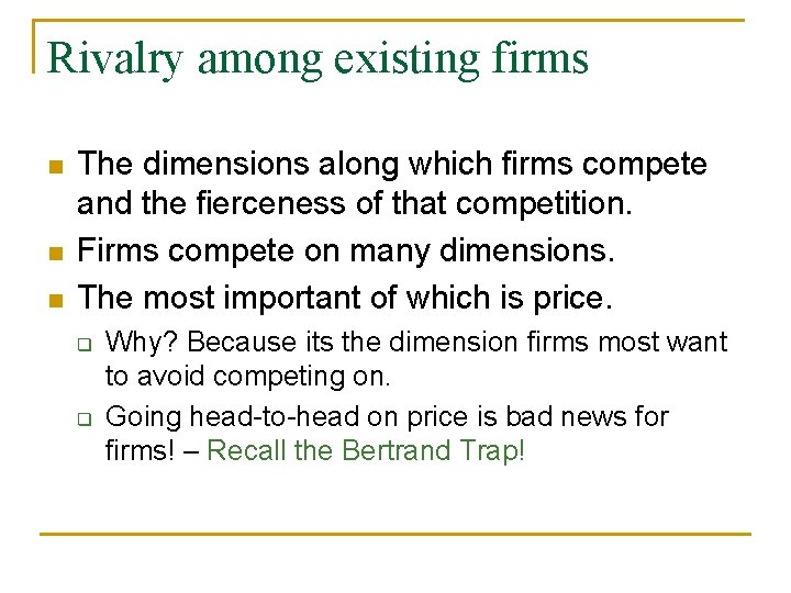 Rivalry among existing firms n n n The dimensions along which firms compete and