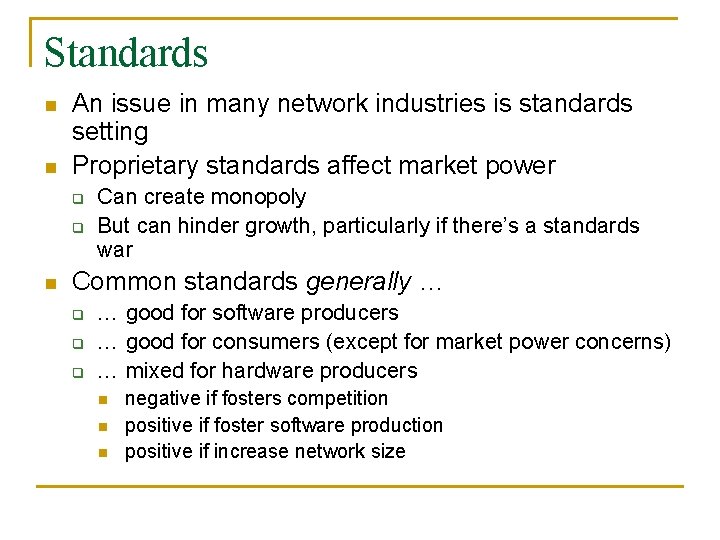 Standards n n An issue in many network industries is standards setting Proprietary standards