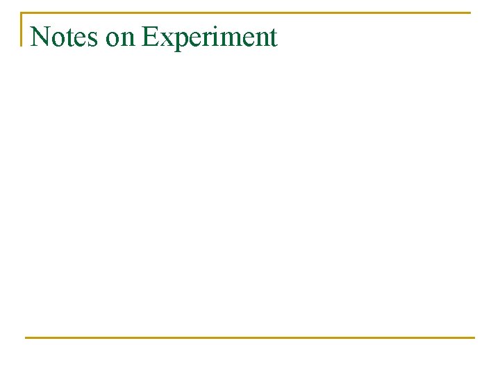 Notes on Experiment 