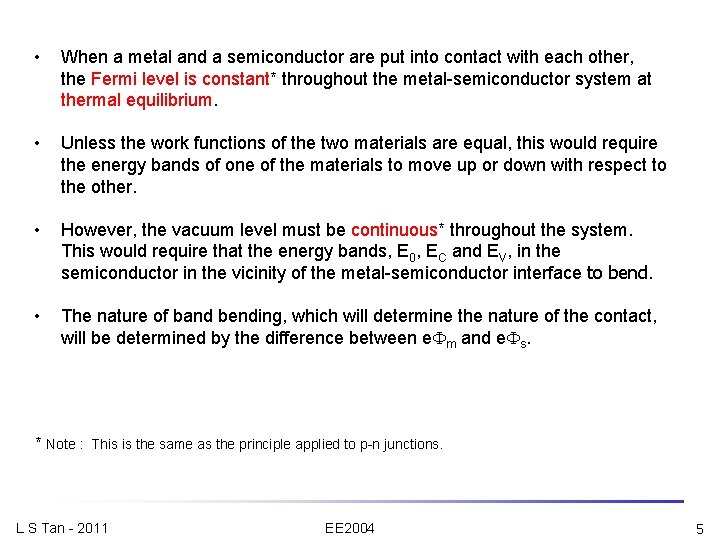  • When a metal and a semiconductor are put into contact with each