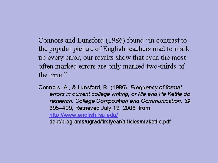 Connors and Lunsford (1986) found “in contrast to the popular picture of English teachers