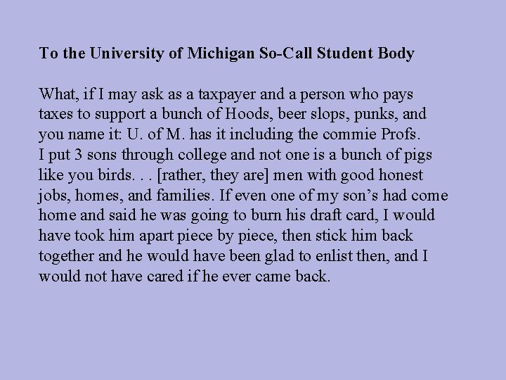 To the University of Michigan So-Call Student Body What, if I may ask as