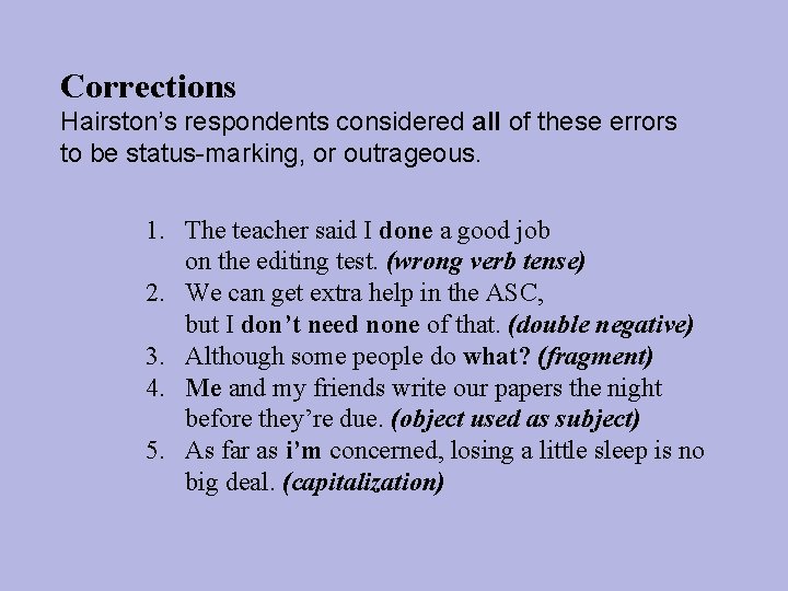 Corrections Hairston’s respondents considered all of these errors to be status-marking, or outrageous. 1.