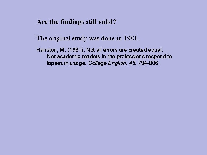 Are the findings still valid? The original study was done in 1981. Hairston, M.