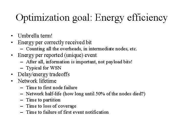 Optimization goal: Energy efficiency • Umbrella term! • Energy per correctly received bit – Optimization goal: Energy efficiency • Umbrella term! • Energy per correctly received bit –