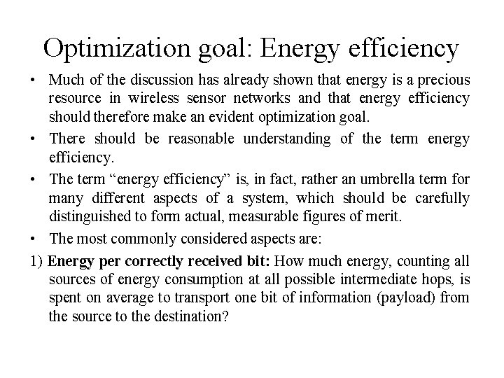 Optimization goal: Energy efficiency • Much of the discussion has already shown that energy Optimization goal: Energy efficiency • Much of the discussion has already shown that energy