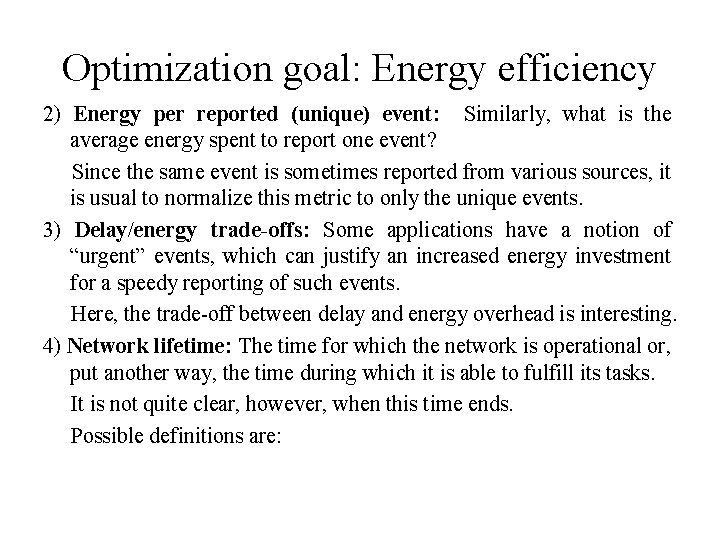 Optimization goal: Energy efficiency 2) Energy per reported (unique) event: Similarly, what is the Optimization goal: Energy efficiency 2) Energy per reported (unique) event: Similarly, what is the