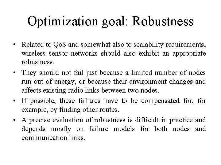 Optimization goal: Robustness • Related to Qo. S and somewhat also to scalability requirements, Optimization goal: Robustness • Related to Qo. S and somewhat also to scalability requirements,