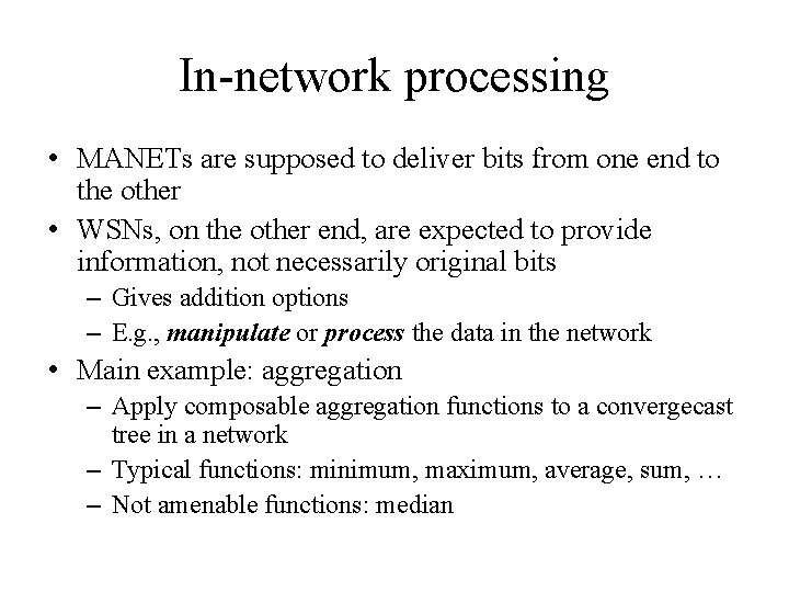 In-network processing • MANETs are supposed to deliver bits from one end to the In-network processing • MANETs are supposed to deliver bits from one end to the