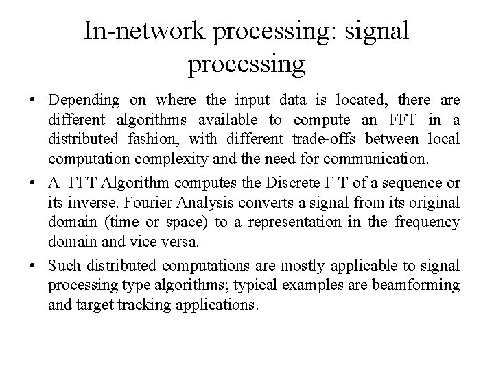 In-network processing: signal processing • Depending on where the input data is located, there In-network processing: signal processing • Depending on where the input data is located, there