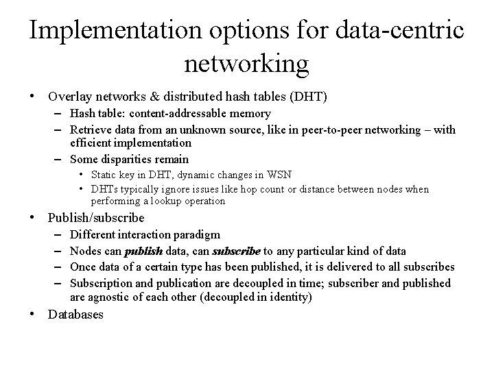Implementation options for data-centric networking • Overlay networks & distributed hash tables (DHT) – Implementation options for data-centric networking • Overlay networks & distributed hash tables (DHT) –