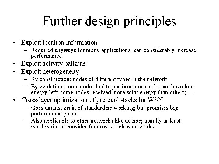 Further design principles • Exploit location information – Required anyways for many applications; can Further design principles • Exploit location information – Required anyways for many applications; can