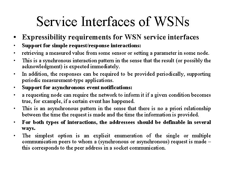 Service Interfaces of WSNs • Expressibility requirements for WSN service interfaces • • • Service Interfaces of WSNs • Expressibility requirements for WSN service interfaces • • •