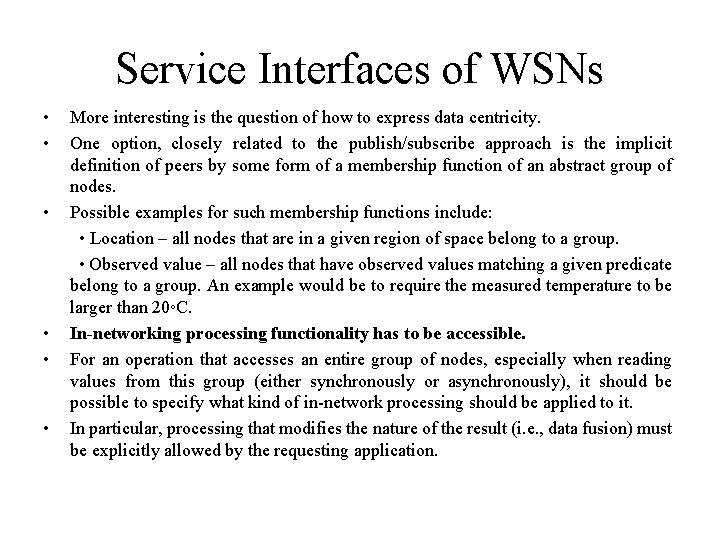 Service Interfaces of WSNs • • • More interesting is the question of how Service Interfaces of WSNs • • • More interesting is the question of how
