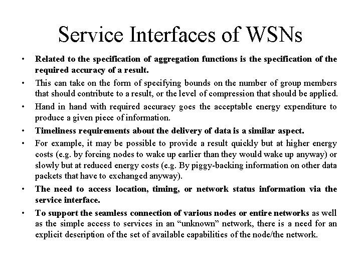 Service Interfaces of WSNs • • Related to the specification of aggregation functions is Service Interfaces of WSNs • • Related to the specification of aggregation functions is