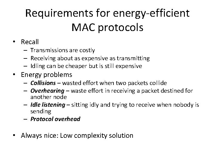 Requirements for energy-efficient MAC protocols • Recall – Transmissions are costly – Receiving about Requirements for energy-efficient MAC protocols • Recall – Transmissions are costly – Receiving about