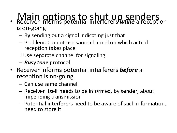 Main options to shut up senders • Receiver informs potential interferers while a reception Main options to shut up senders • Receiver informs potential interferers while a reception