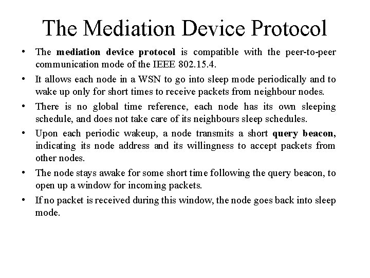 The Mediation Device Protocol • The mediation device protocol is compatible with the peer-to-peer The Mediation Device Protocol • The mediation device protocol is compatible with the peer-to-peer