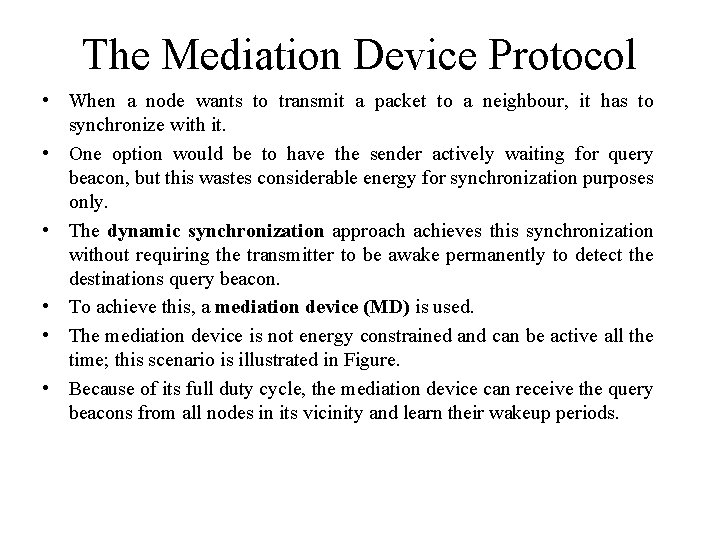 The Mediation Device Protocol • When a node wants to transmit a packet to The Mediation Device Protocol • When a node wants to transmit a packet to