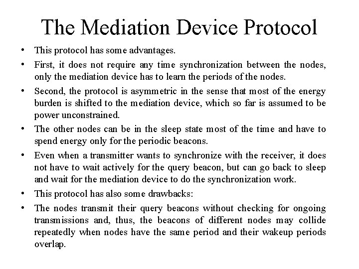 The Mediation Device Protocol • This protocol has some advantages. • First, it does The Mediation Device Protocol • This protocol has some advantages. • First, it does