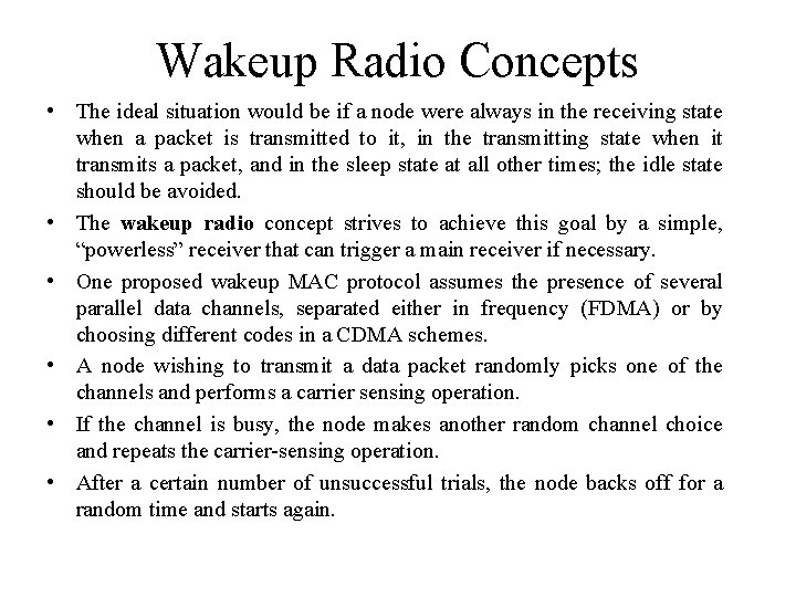Wakeup Radio Concepts • The ideal situation would be if a node were always Wakeup Radio Concepts • The ideal situation would be if a node were always