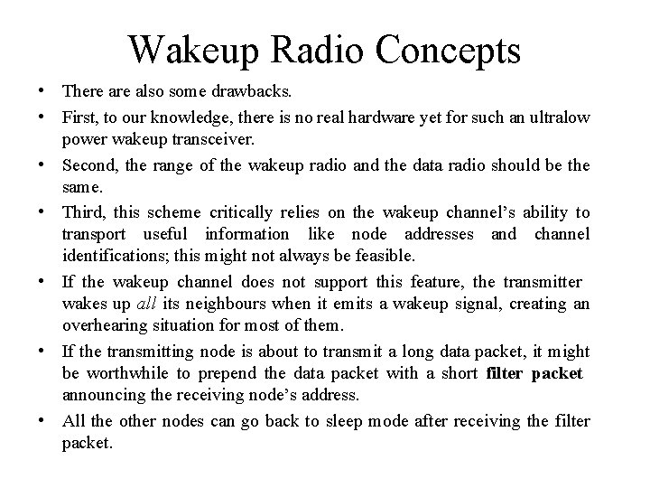 Wakeup Radio Concepts • There also some drawbacks. • First, to our knowledge, there Wakeup Radio Concepts • There also some drawbacks. • First, to our knowledge, there