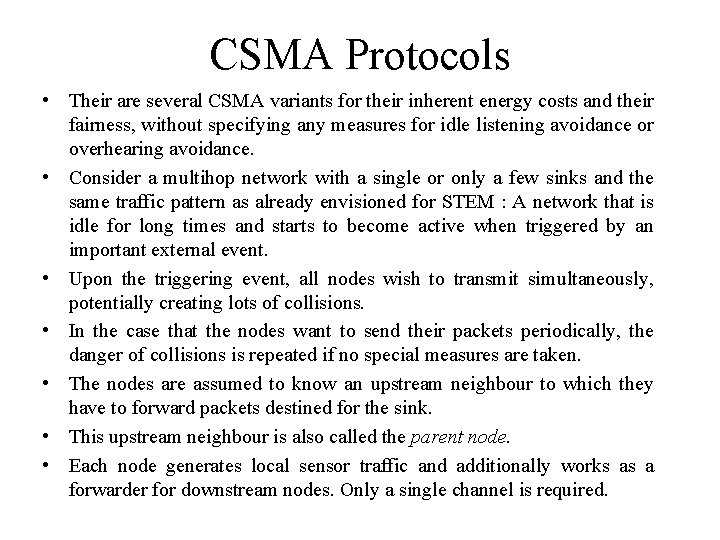 CSMA Protocols • Their are several CSMA variants for their inherent energy costs and CSMA Protocols • Their are several CSMA variants for their inherent energy costs and
