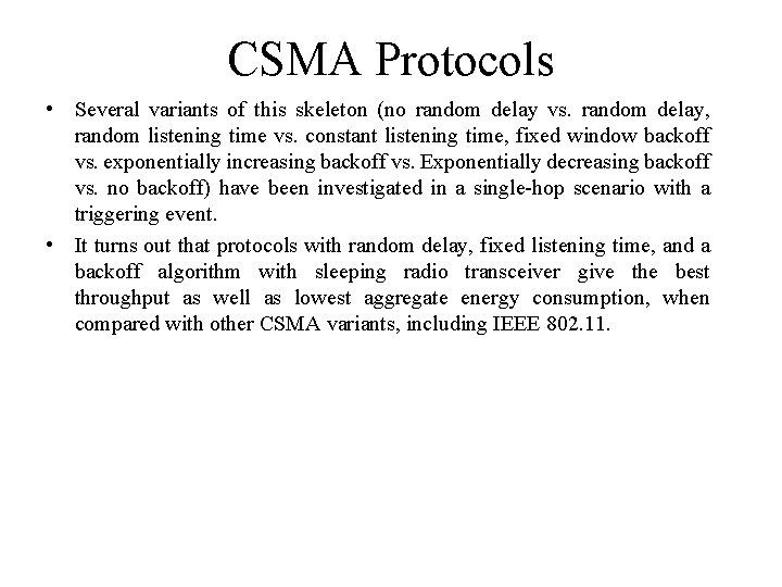 CSMA Protocols • Several variants of this skeleton (no random delay vs. random delay, CSMA Protocols • Several variants of this skeleton (no random delay vs. random delay,