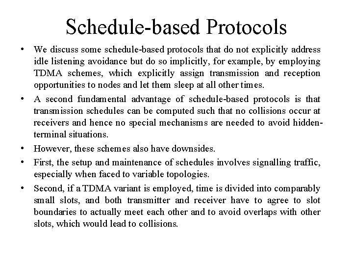 Schedule-based Protocols • We discuss some schedule-based protocols that do not explicitly address idle Schedule-based Protocols • We discuss some schedule-based protocols that do not explicitly address idle