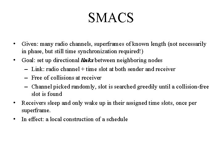 SMACS • Given: many radio channels, superframes of known length (not necessarily in phase, SMACS • Given: many radio channels, superframes of known length (not necessarily in phase,