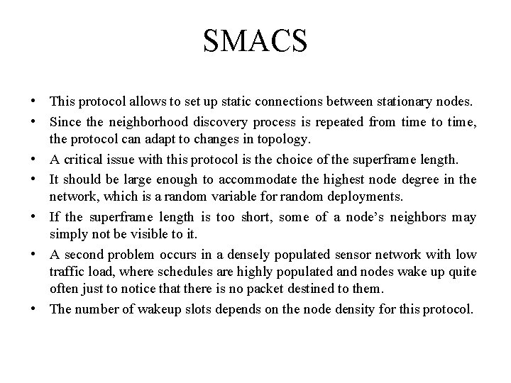 SMACS • This protocol allows to set up static connections between stationary nodes. • SMACS • This protocol allows to set up static connections between stationary nodes. •